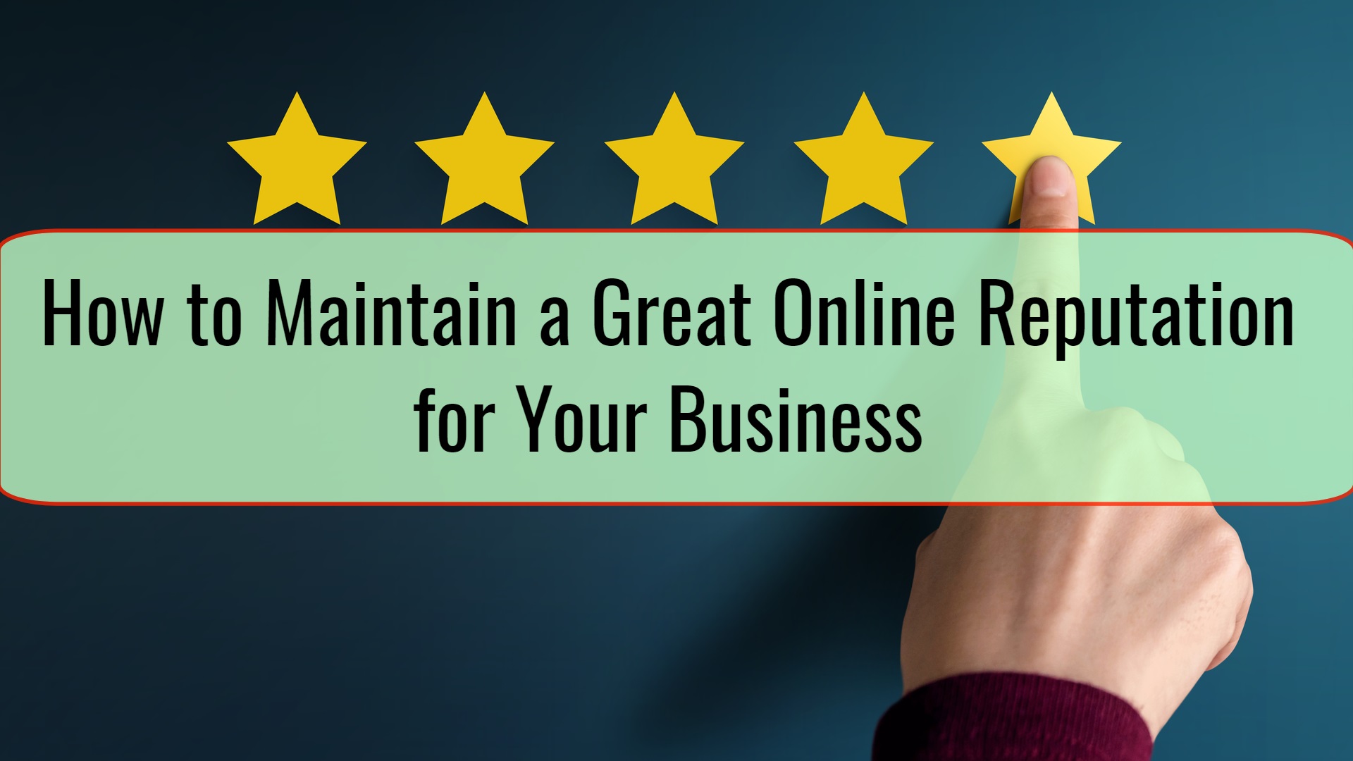How To Maintain A Great Online Reputation For Your Business Monetary